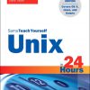 Unix in 24 Hours, Sams Teach Yourself: Covers OS X, Linux, and Solaris eBook