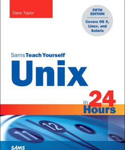 Unix in 24 Hours, Sams Teach Yourself: Covers OS X, Linux, and Solaris eBook