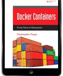 Docker Containers (includes Content Update Program): Build and Deploy with Kubernetes, Flannel, Cockpit, and Atomic eBook