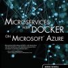 Microservices with Docker on Microsoft Azure (includes Content Update Program) eBook