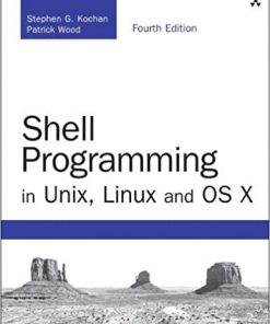 Shell Programming in Unix, Linux and OS X: The Fourth Edition of Unix Shell Programming eBook