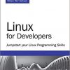 Linux for Developers: Jumpstart Your Linux Programming Skills eBook