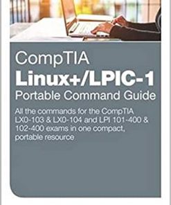 CompTIA Linux /LPIC-1 Portable Command Guide: All the commands for the CompTIA LX0-103 & LX0-104 and LPI 101-400 & 102-400 exams in one compact, portable resource eBook