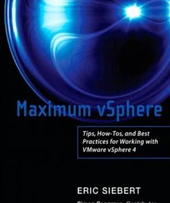 Maximum vSphere: Tips, How-Tos, and Best Practices for Working with VMware vSphere 4 eBook