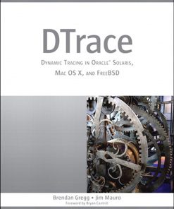 DTrace: Dynamic Tracing in Oracle Solaris, Mac OS X, and FreeBSD eBook