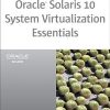 Oracle Solaris 10 System Virtualization Essentials , Portable Documents eBook