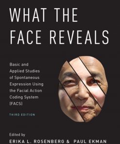 What the Face Reveals: Basic and Applied Studies of Spontaneous Expression Using the Facial Action Coding System (FACS) eBook