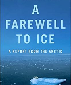 A Farewell to Ice: A Report from the Arctic eBook