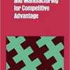 Integrating Design and Manufacturing for Competitive Advantage eBook