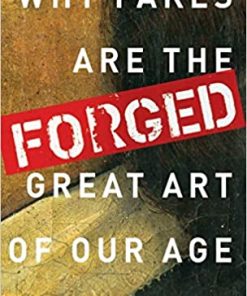 Forged: Why Fakes are the Great Art of Our Age eBook
