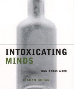 Intoxicating Minds: How Drugs Work eBook
