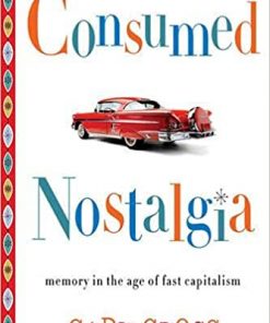 Consumed Nostalgia: Memory in the Age of Fast Capitalism eBook
