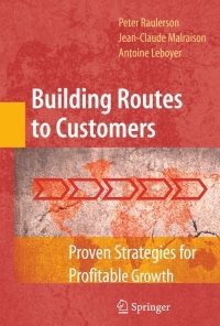 Building Routes to Customers: Proven Strategies for Profitable Growth eBook