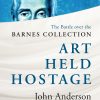 Art Held Hostage: The Battle over the Barnes Collection eBook