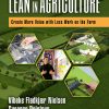 Lean in Agriculture: Create More Value with Less Work on the Farm eBook