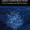 Lean Construction: Core Concepts and New Frontiers eBook