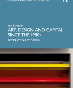 Art, Design and Capital since the 1980s: Production by Design eBook