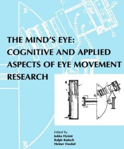 The Mind's Eye: Cognitive and Applied Aspects of Eye Movement Research eBook