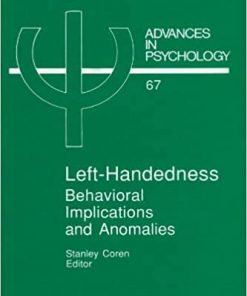 Left-Handedness: Behavioral Implications and Anomalies: Behavioral Implications and Anomalies eBook