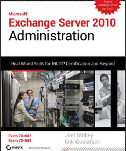 Exchange Server 2010 Administration: Real World Skills for MCITP Certification and Beyond (Exams 70-662 and 70-663) eBook
