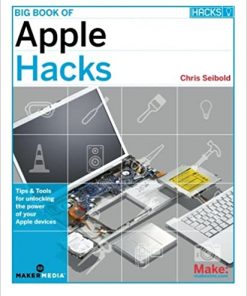 Big Book of Apple Hacks: Tips & Tools for unlocking the power of your Apple devices eBook