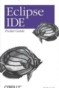 Eclipse IDE Pocket Guide: Using the Full-Featured IDE eBook