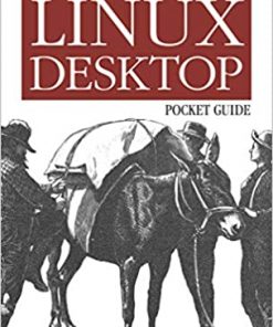 Linux Desktop Pocket Guide: Advice for Running Five Popular Distributions on a Desktop or Laptop eBook