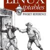 Linux iptables Pocket Reference: Firewalls, NAT & Accounting eBook