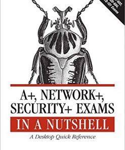 A , Network , Security Exams in a Nutshell: A Desktop Quick Reference eBook