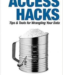Access Hacks: Tips & Tools for Wrangling Your Data eBook