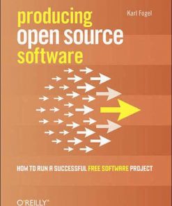 Producing Open Source Software: How to Run a Successful Free Software Project eBook