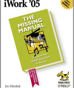 iWork '05: The Missing Manual The Missing Manual eBook