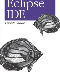 Eclipse IDE Pocket Guide: Using the Full-Featured IDE eBook