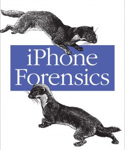 iPhone Forensics: Recovering Evidence, Personal Data, and Corporate Assets eBook