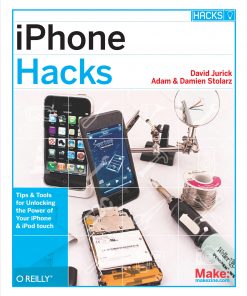 iPhone Hacks: Pushing the iPhone and iPod touch Beyond Their Limits eBook