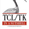 Tcl/Tk in a Nutshell: A Desktop Quick Reference eBook