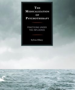 The Medicalization of Psychotherapy: Practicing under the Influence eBook