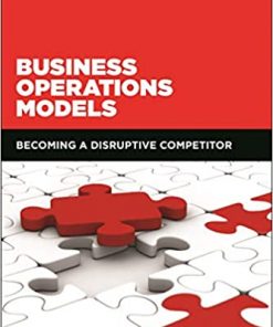 Business Operations Models: Becoming a Disruptive Competitor eBook