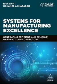 Systems for Manufacturing Excellence: Generating Efficient and Reliable Manufacturing Operations eBook