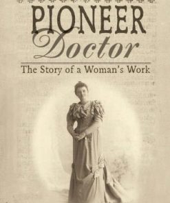 Pioneer Doctor: The Story of a Woman's Work eBook