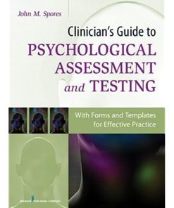 Clinician's Guide to Psychological Assessment and Testing: With Forms and Templates for Effective Practice eBook