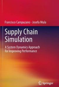 Supply Chain Simulation: A System Dynamics Approach for Improving Performance eBook