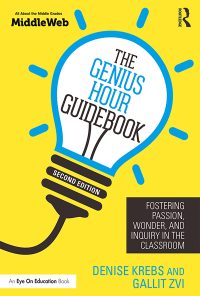 The Genius Hour Guidebook: Fostering Passion, Wonder, and Inquiry in the Classroom eBook
