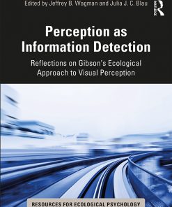 Perception as Information Detection: Reflections on Gibson’s Ecological Approach to Visual Perception eBook