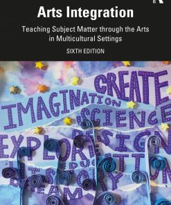 Arts Integration: Teaching Subject Matter through the Arts in Multicultural Settings eBook