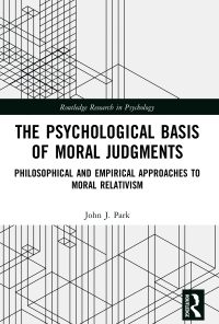 The Psychological Basis of Moral Judgments: Philosophical and Empirical Approaches to Moral Relativism eBook