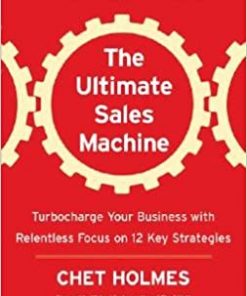 The Ultimate Sales Machine: Turbocharge Your Business with Relentless Focus on 12 Key Strategies eBook