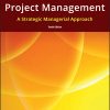 Project Management: A Strategic Managerial Approach, Enhanced eText eBook