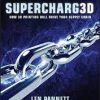 Supercharg3d: How 3D Printing Will Drive Your Supply Chain eBook