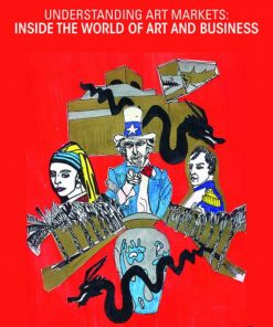 Understanding Art Markets: Inside the world of art and business eBook